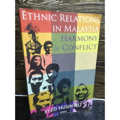  Exploring “Ethnic Relations in Malaysia: A Historical Perspective”